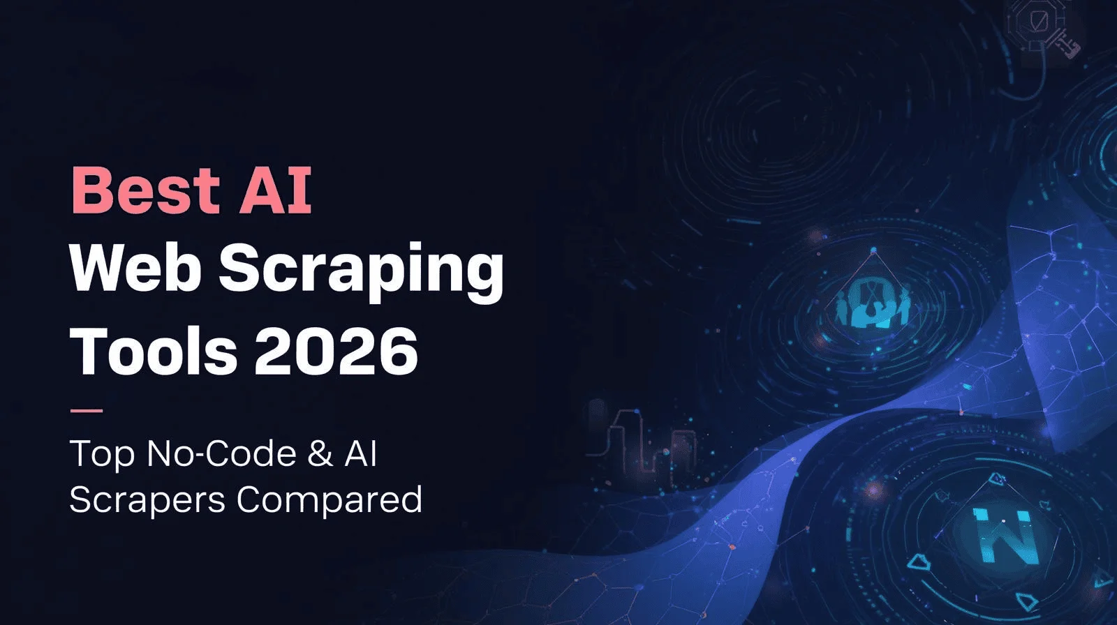 Best AI Web Scraping Tools (2026): Top No-Code & AI Scrapers Compared